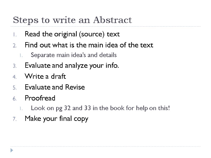 Steps to write an Abstract Read the original (source) text Find out what is